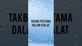 Takbir pertama dalam shalat #fyp