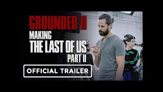 Grounded 2: Making The Last of Us Part 2 --- Official Trailer