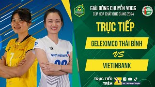 🔴Trực tiếp | GELEXIMCO THÁI BÌNH vs VIETINBANK | Bảng Nữ - Giải bóng chuyền VĐQG cúp HCĐG 2024