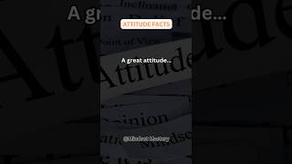 The POWER of GREAT ATTITUDES #ATTITUDE facts #shorts #subscribe