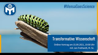 #MensaGoesScience (32) | Jan Freihardt: Transformative Wissenschaft