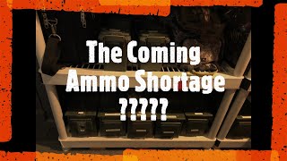 The Coming Ammo Shortage????