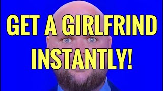 HOW TO GET A GIRLFRIEND