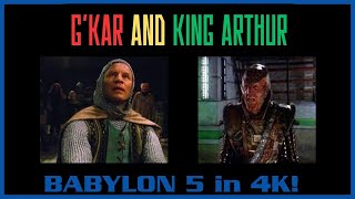 Babylon 5 - G'Kar meets King Arhur - 4K -