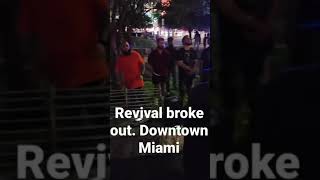 Revival broke out Downtown Miami