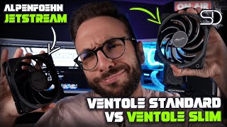 VENTOLE SLIM - RAFFREDDANO COME LE STANDARD? ALPENFÖHN JETSTREAM