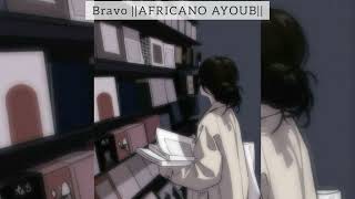 BRAVO~AFRICANO AYOUB (slowed&reverb)