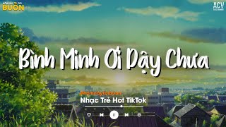 Bình Minh Ơi Dậy Chưa Cafe Sáng Với Tôi - Ai Chung Tình Được Mãi, Hoa Nở Bên Đường - Ballad 2024