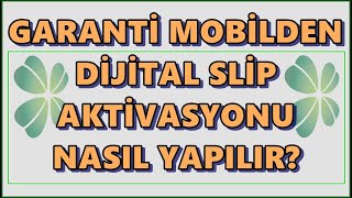 Garanti Mobilden Dijital Slip Nasıl Alınır? Garanti Slip İşlem No Nerede Yazar?