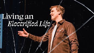 Living an Electrified Life • Oak Community Church