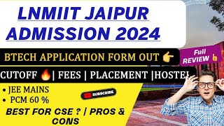 LNMIIT JAIPUR 2024 | FULL REVIEW | CSE & IT CUTOFF ✔| ELIGIBILITY | HIGH PLACEMENT😎|APPLICATION OUT.