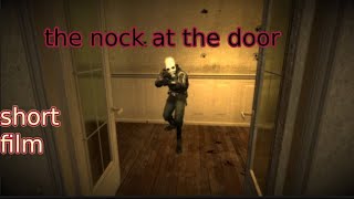 Hl2 the knock at the door short film