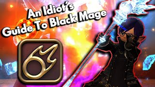 An Idiot's Skills/Abilities Guide to BLACK MAGE!!! | FFXIV Endwalker