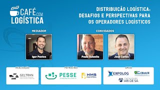 Café com Logística - Distribuição Logística: Desafios e Perspectivas para os Operadores Logísticos