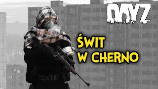 DayZ: Świt w Czerno | Gameplay PL