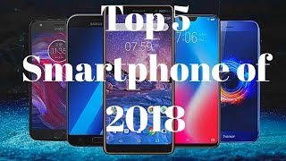 The Top 5 smartphone of 2018 Comparison: 5 Best Mobile Phones Tested And Ranked