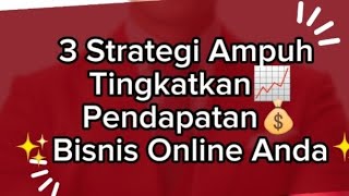 3 Strategi Ampuh Tingkatkan Pendapatan Bisnis Online Anda