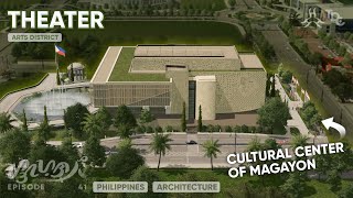 Architect Builds a THEATER in Cities:Skylines - Magayon EP41 (Cultural Center of The Philippines)