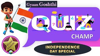 Gyaan Goshthi INDEPENDENCE DAY QUIZ | Knowledge Quiz | Independence Day | Kids Quiz| QUIZ #2