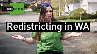 WA State Elections Explained - Redistricting in WA