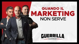 Quando il Marketing NON serve [GUERRILLA BARBER]