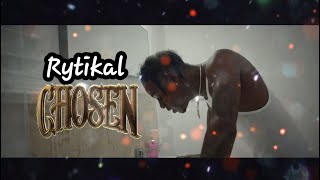 Rytikal- Chosen (lyrics)