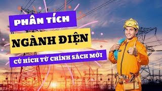 PHÂN TÍCH NGÀNH ĐIỆN 2024: CÚ HÍCH TỪ CHÍNH SÁCH MỚI? - NHẬN ĐỊNH CỔ PHIẾU POW REE PC1 HDG QTP NT2