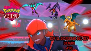 🔥Roy el despertar del rey dragón🐉-Pokémon Shield #09