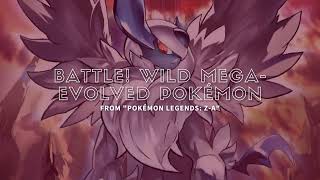 Pokémon Legends: Z-A - Battle! Wild Mega-Evolved Pokémon (Fanmade Theme)