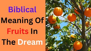 FRUITS MEANING IN THE DREAM...My Contact...