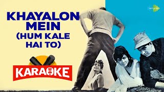 Khayalon Mein(Hum Kale Hai To) - Karaoke with Lyrics | Mehmood,Mohammed Rafi