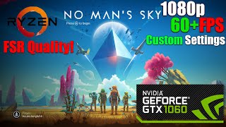 GTX 1060 6GB | No Man's Sky | R5 5600 + 16GB RAM | 1080P | Custom Settings