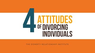 Four Attitudes of Divorcing Individuals