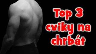 Ako Cvičiť Chrbát - TOP 3 Najlepšie Cviky Na CHRBÁT