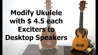 Let's DIY! Modify Ukulele or Guitar w/ $4.5 ea. Exciters and WONDOM JAB1 to a Desktop / BGM Speaker