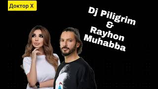 Rayhon feat Dj Piligrim  - Muhabba (Official Audio) 2021 Mega Hit