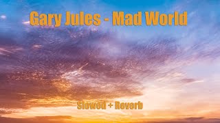 Gary Jules - Mad World (Slowed + Reverb)