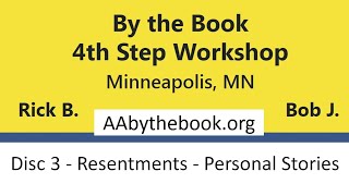 @AA100011 - DISC 3 - Resentments - Personal Stories / By the Book 4th Step Workshop