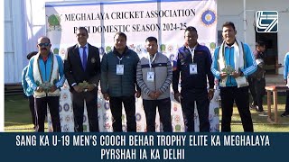 SANG KA U-19 MEN'S COOCH BEHAR TROPHY ELITE KA MEGHALAYA PYRSHAH IA KA DELHI