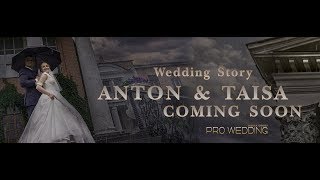 Anton & Taisa - Wedding Story | Prowedding Media Group