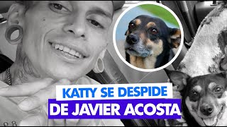 Con conmovedora Carta Katy se DESPIDE DE JAVIER ACOSTA, tras ser devuelta a su refugio.