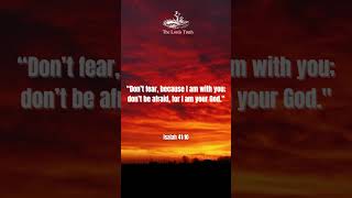 Don’t Fear, Because I Am With You; Don’t Be Afraid, For I Am Your God. | The Lords Truth | #shorts