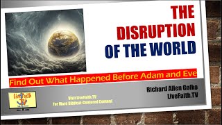 The Disruption of the World: Find Out What Happened Before Adam and Eve