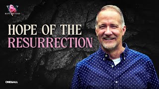 Hope of the Resurrection (Live Service) | Dave Stone | Hope Beyond (Week 6)