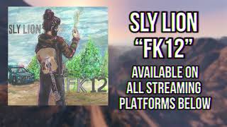 Sly Lion - FK12 (Official Audio)