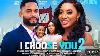 I CHOOSE YOU 2 REVIEW (LATEST NOLLYWOOD MOVIE REVIEW STARRING CHIKE DANIELS, JENNIFER OBODO)