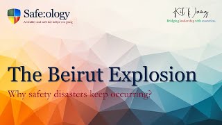 The Beirut Explosion. Why safety disasters keep occurring?