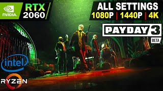 Payday 3 Beta | RTX 2060 | All Settings Tested 1080P, 1440P, 4K