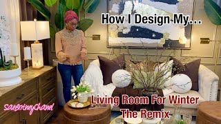 HOW I DESIGN MY LIVING ROOM | FOR WINTER (THE REMIX)