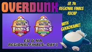 Overdunk - Ep 74 - NA and EU Regional Finals RECAP - a competitive Pokemon UNITE Podcast